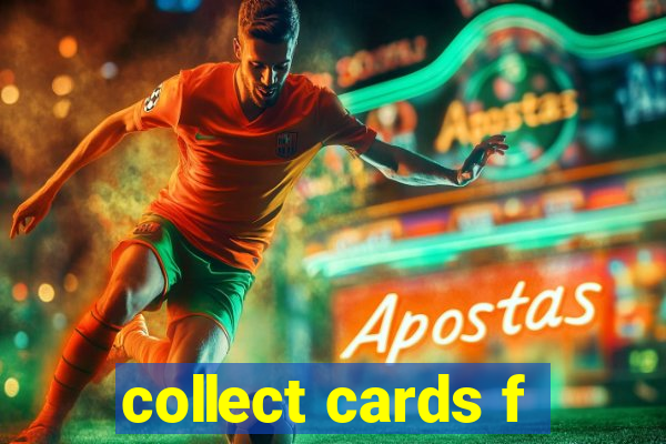collect cards f